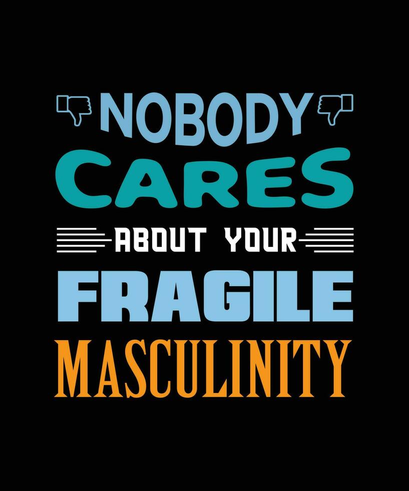personne ne se soucie de ta masculinité fragile vecteur
