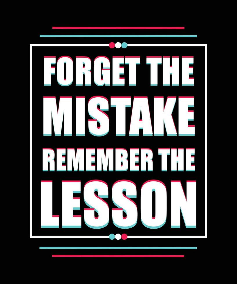 oublier l'erreur se souvenir de la leçon. conception de t-shirts. vecteur