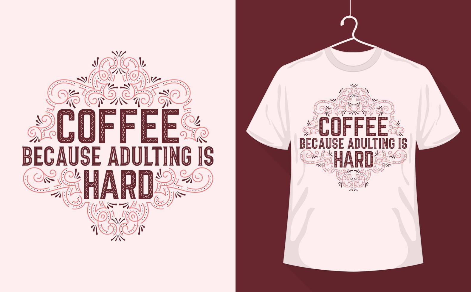 conception de t-shirt de citations de café, café parce que l'adulte est difficile vecteur