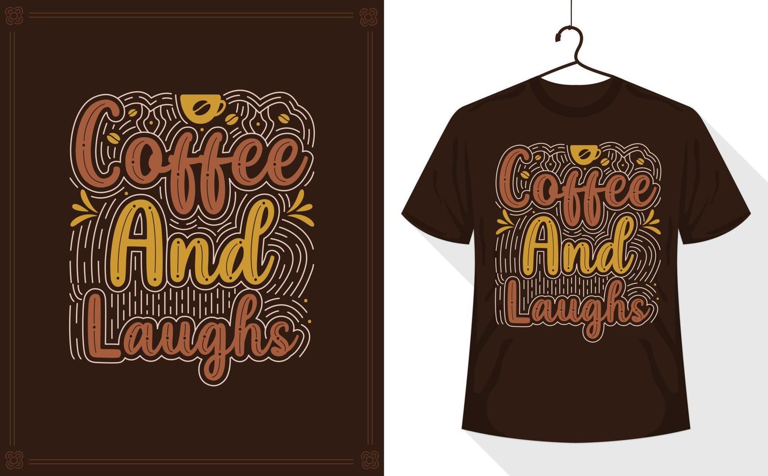 conception de t-shirt de citations de café - café et rires, conception de lettrage de citation de café vecteur