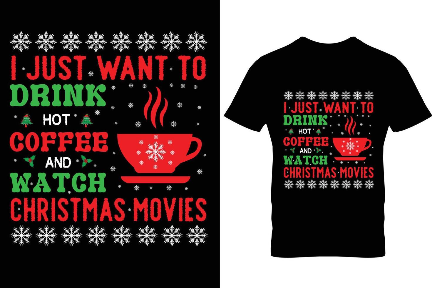 vecteur de conception de t shirt de noël je veux juste boire du café chaud et regarder des films de noël