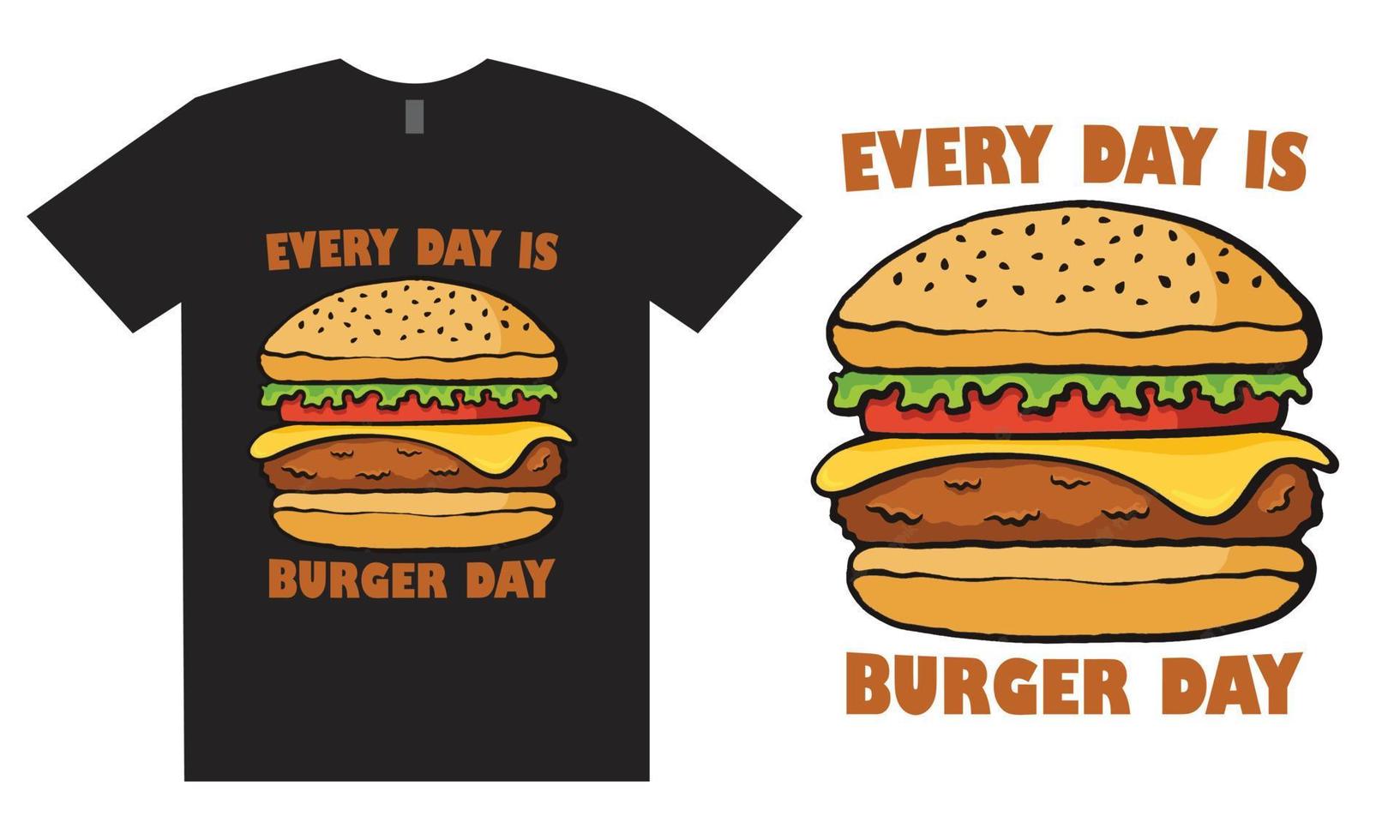 chaque jour est la conception de t-shirt burger day vecteur