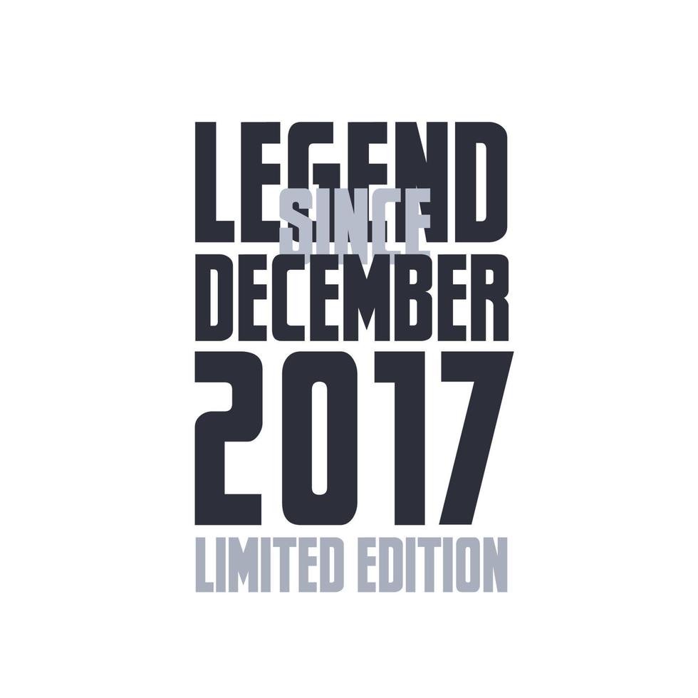 légende depuis décembre 2017 anniversaire célébration citation typographie tshirt design vecteur