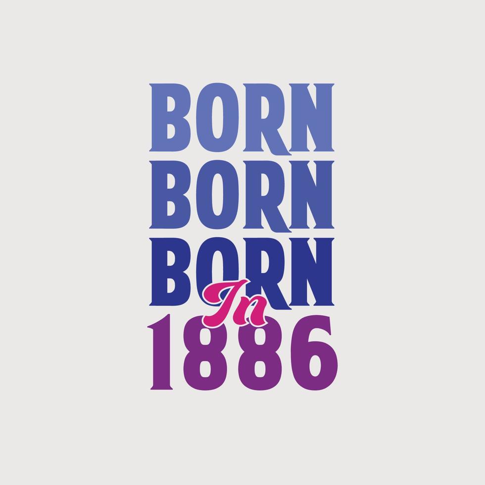 né en 1886. anniversaire pour les personnes nées en 1886 vecteur