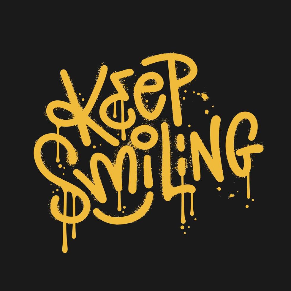 garder le sourire - slogan graffiti urbain imprimé avec sourire. hipster y2k citation texturée vectorielle graphique pour tee, t-shirt et sweat-shirt. vecteur