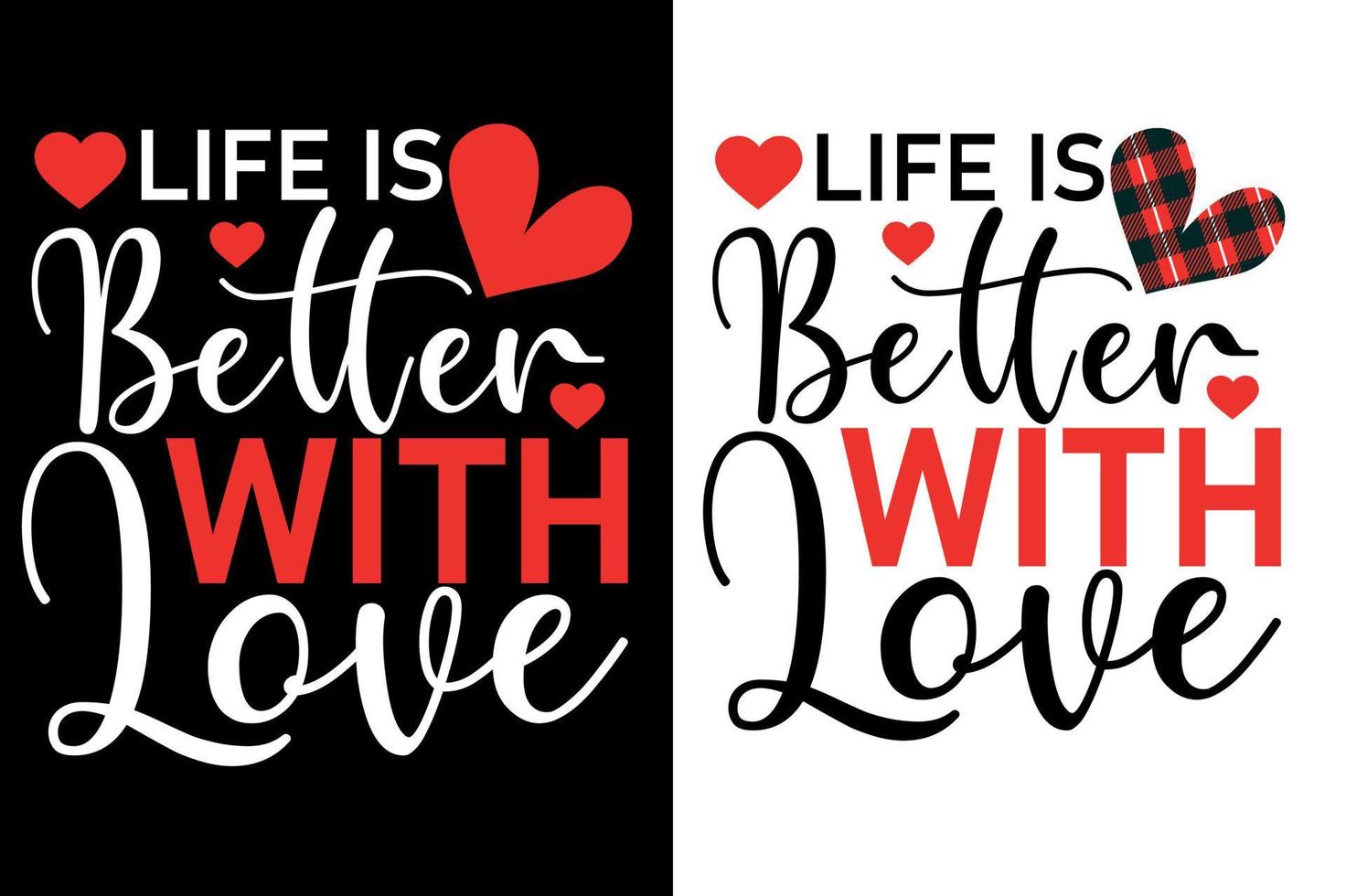 la vie est meilleure avec un t-shirt d'amour ou la conception de la typographie de la saint-valentin vecteur
