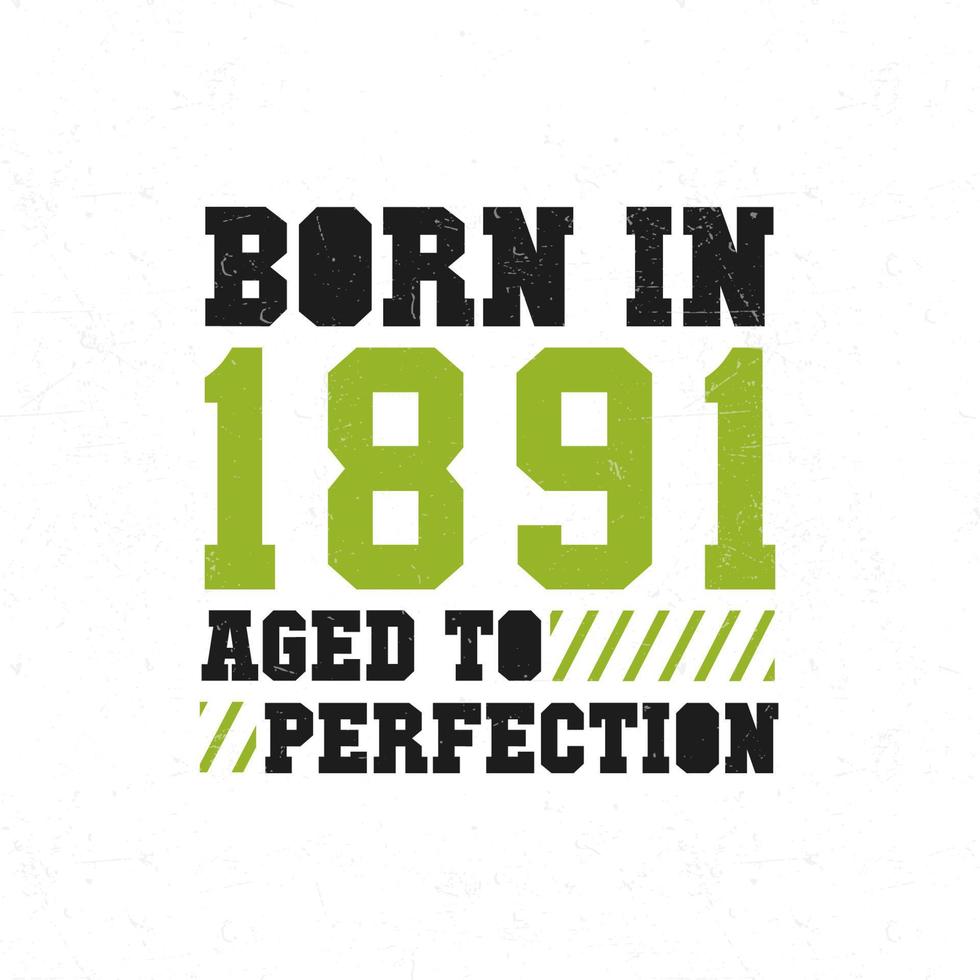 né en 1891. anniversaire pour les personnes nées en 1891 vecteur