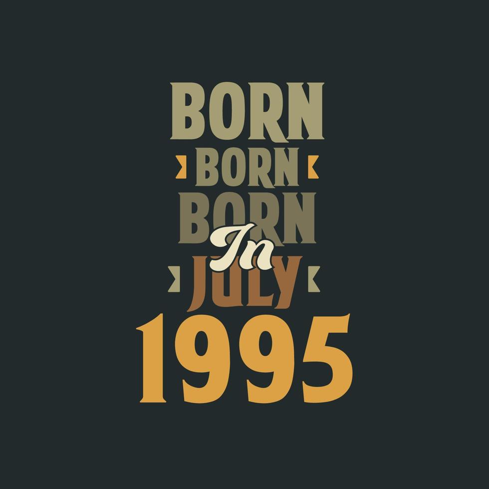 né en juillet 1995 conception de devis d'anniversaire pour ceux nés en juillet 1995 vecteur