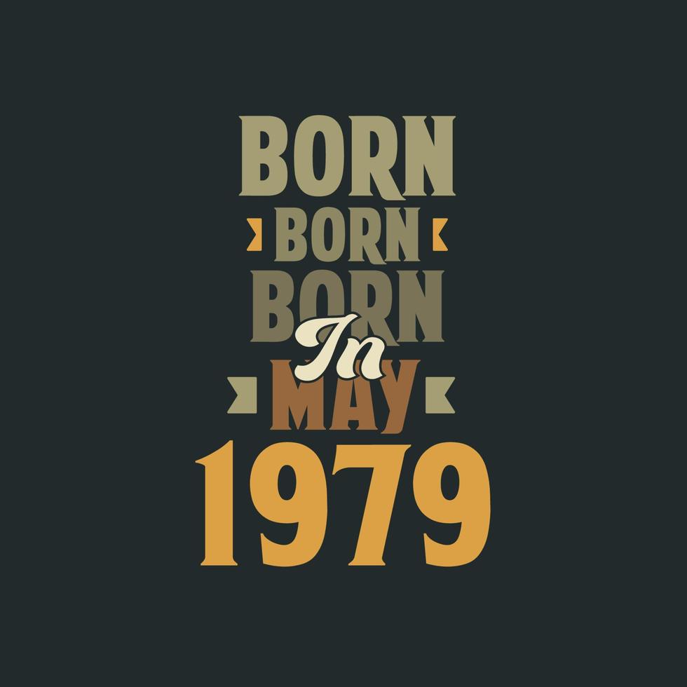 né en mai 1979 conception de citation d'anniversaire pour ceux nés en mai 1979 vecteur