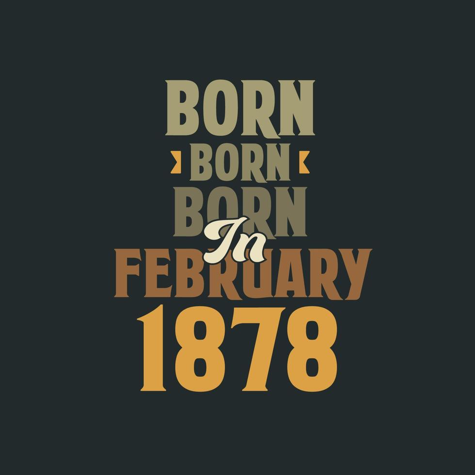 né en février 1878 conception de devis d'anniversaire pour ceux nés en février 1878 vecteur