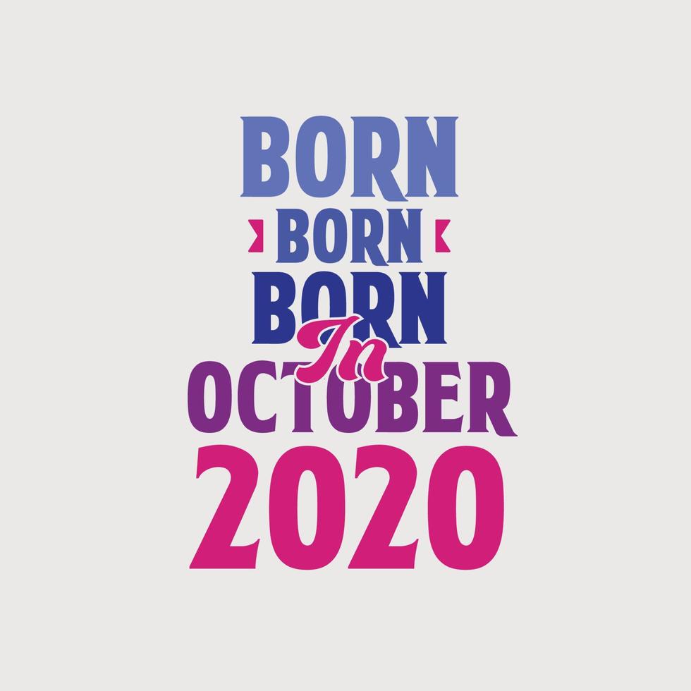 né en octobre 2020. conception de tshirt cadeau d'anniversaire fier 2020 vecteur