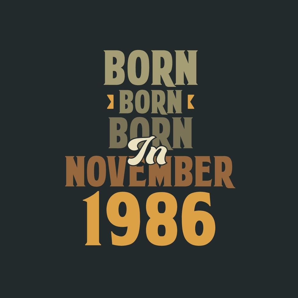 né en novembre 1986 conception de citation d'anniversaire pour ceux nés en novembre 1986 vecteur