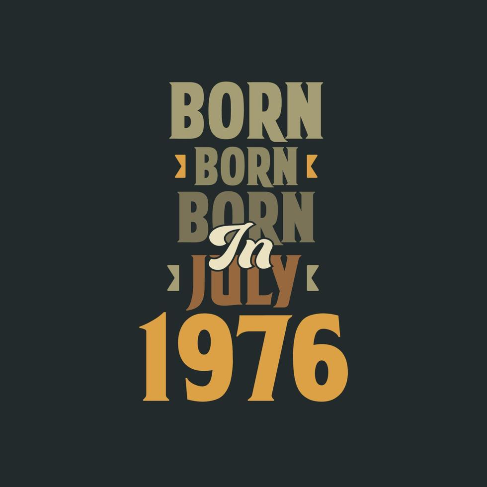 né en juillet 1976 conception de devis d'anniversaire pour ceux nés en juillet 1976 vecteur