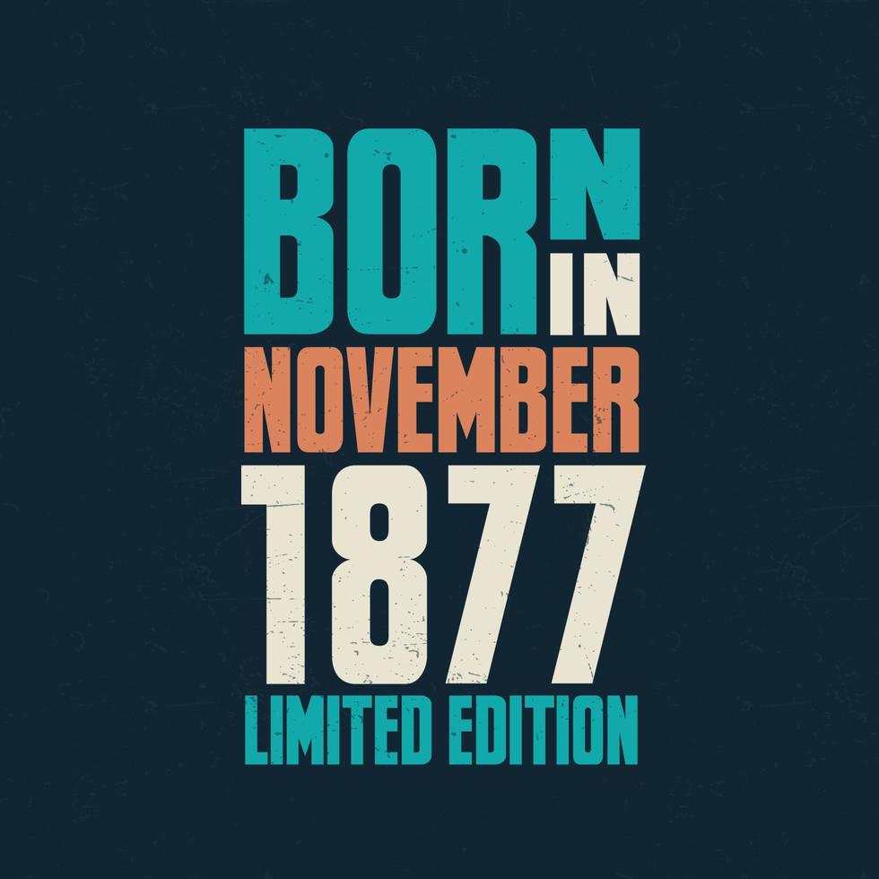 né en novembre 1877. fête d'anniversaire pour ceux nés en novembre 1877 vecteur