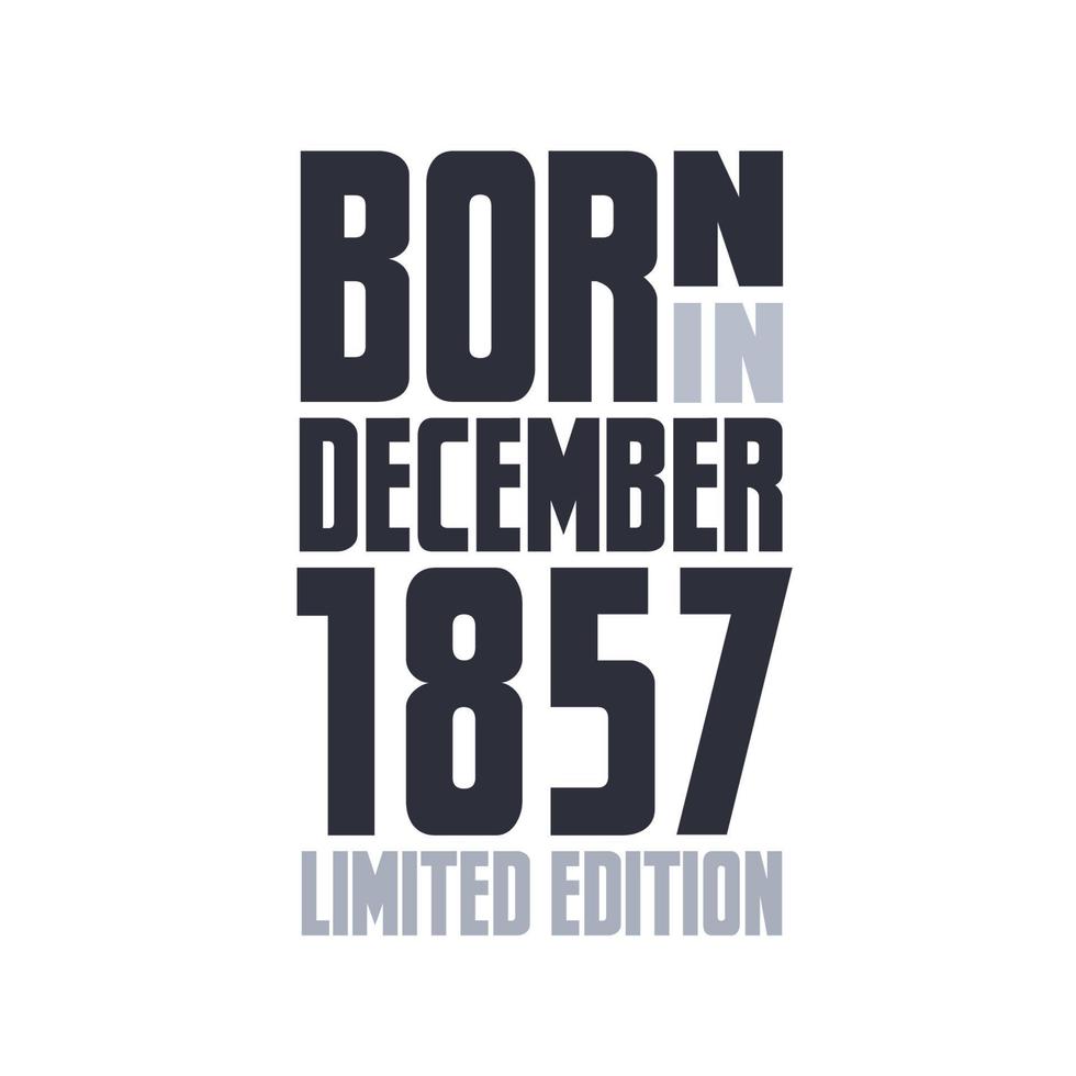 né en décembre 1857. conception de citations d'anniversaire pour décembre 1857 vecteur