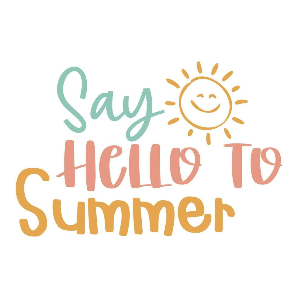 soleil souriant citations d'été dites bonjour à l'été avec typographie colorée svg coupe fichiers tshirt design vecteur