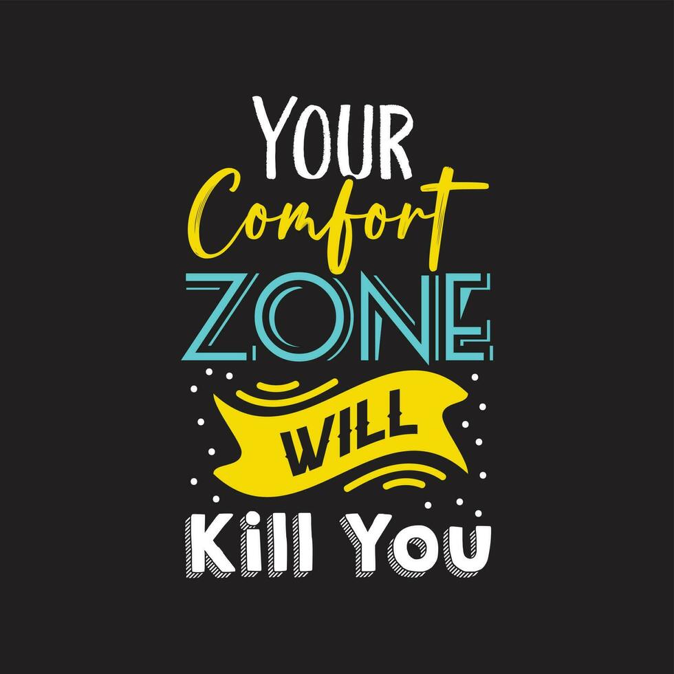 votre zone de confort vous tuera conception de t-shirt de typographie vecteur
