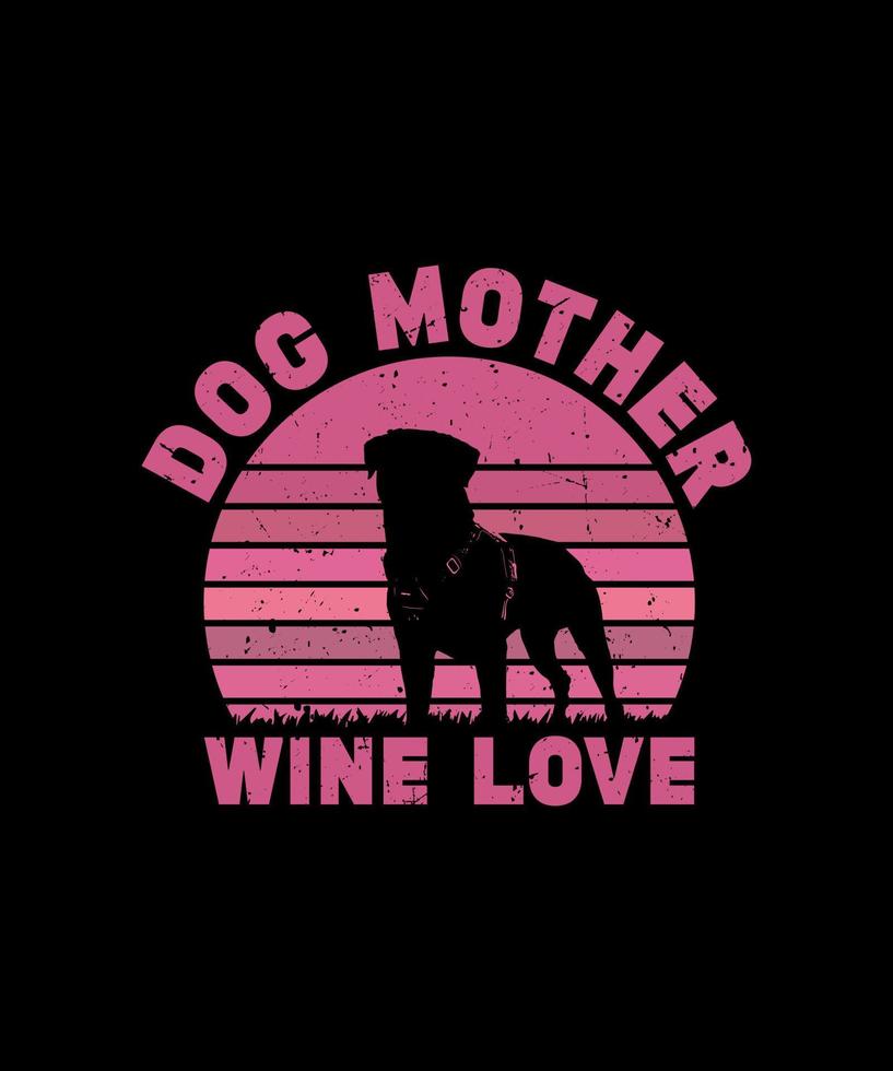 conception de t-shirt d'amour de vin de mère de chien vecteur