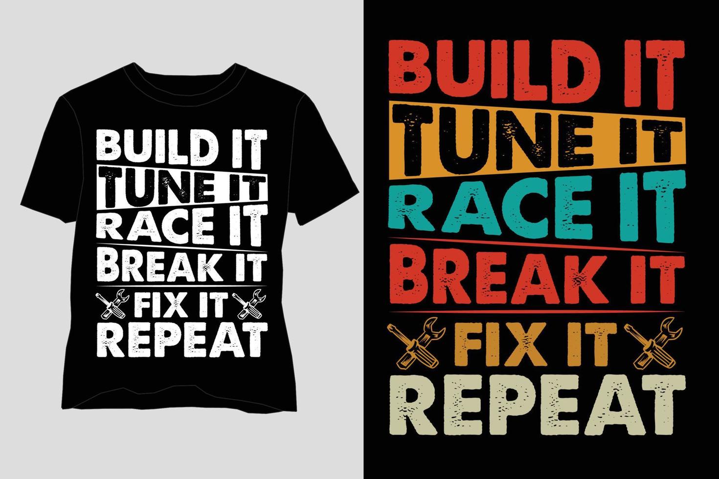 construisez-le réglez-le faites la course cassez-le réparez-le répétez la conception de t-shirt vecteur