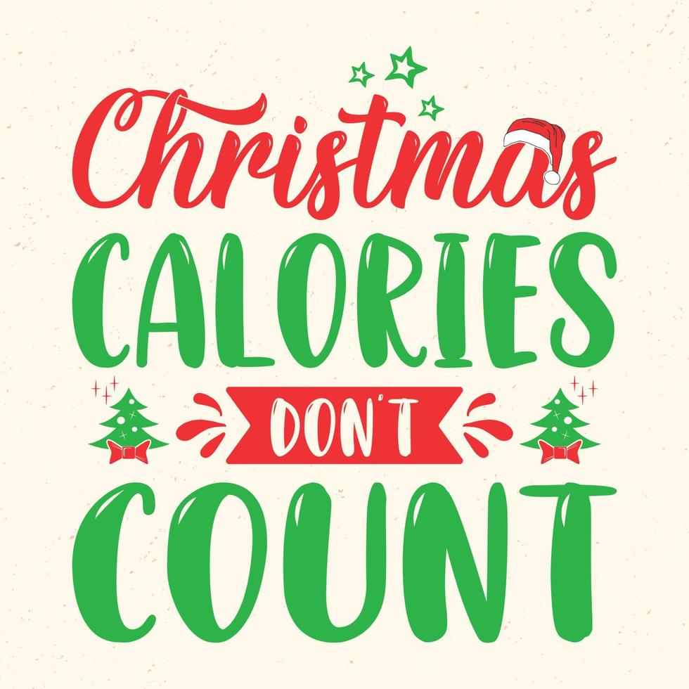 les calories de noël ne comptent pas - citations de noël vecteur de conception typographique