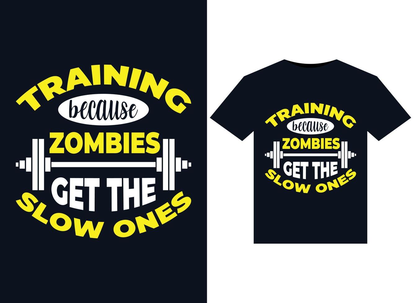 formation parce que les zombies obtiennent les illustrations lentes pour la conception de t-shirts prêts à imprimer vecteur