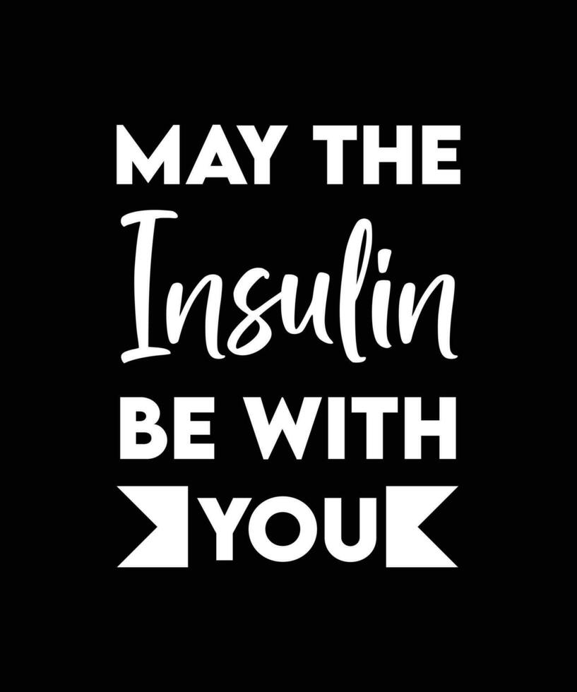 que l'insuline soit avec vous. t-shirts de patients diabétiques qui prennent de l'insuline. vecteur