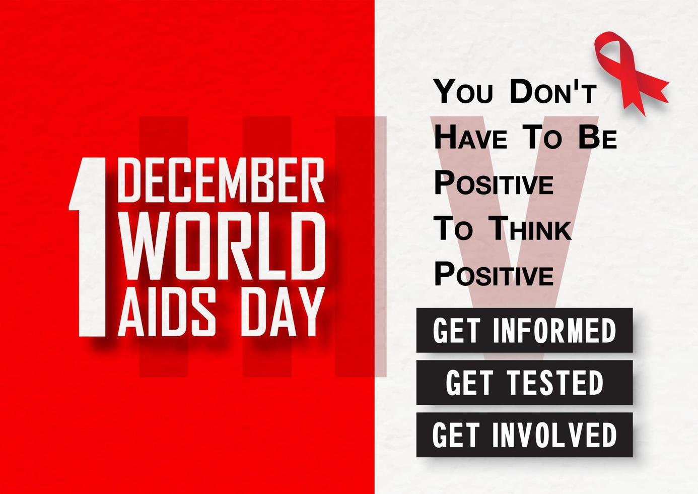 le jour, le nom et le libellé de l'événement de la journée mondiale du sida avec un ruban rouge et un slogan sur le lettrage vih et un fond rouge et blanc. carte de la journée mondiale du sida et conception de vecteur de campagne d'affiches.