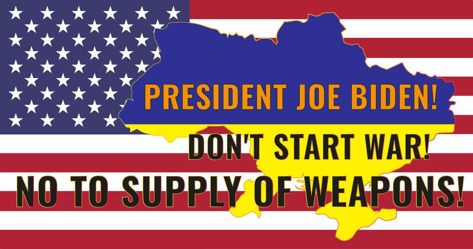 le drapeau national sur la carte muette de l'ukraine sur le drapeau des états-unis. l'inscription en anglais le président biden arrête la guerre ne fournit pas d'illustration vectorielle d'armes. vecteur