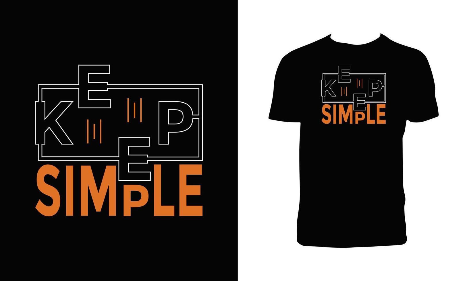 gardez la conception de t-shirt de typographie simple. vecteur