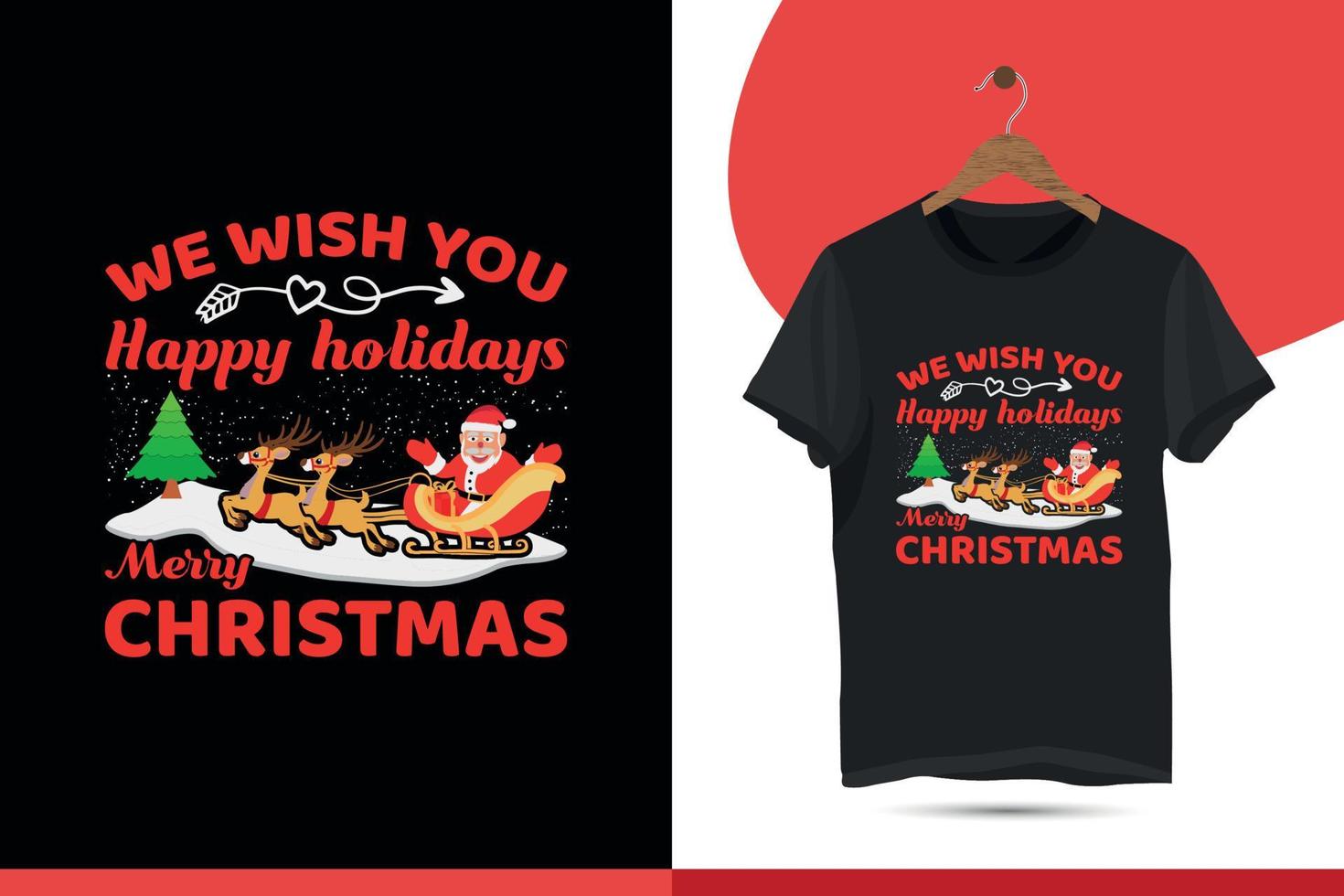 nous vous souhaitons de joyeuses fêtes et joyeux noël - modèle de conception de t-shirt de noël. arts vectoriels de la chemise de noël du père noël, avec l'illustration de l'arbre, du père noël, du flocon de neige et du cerf vecteur