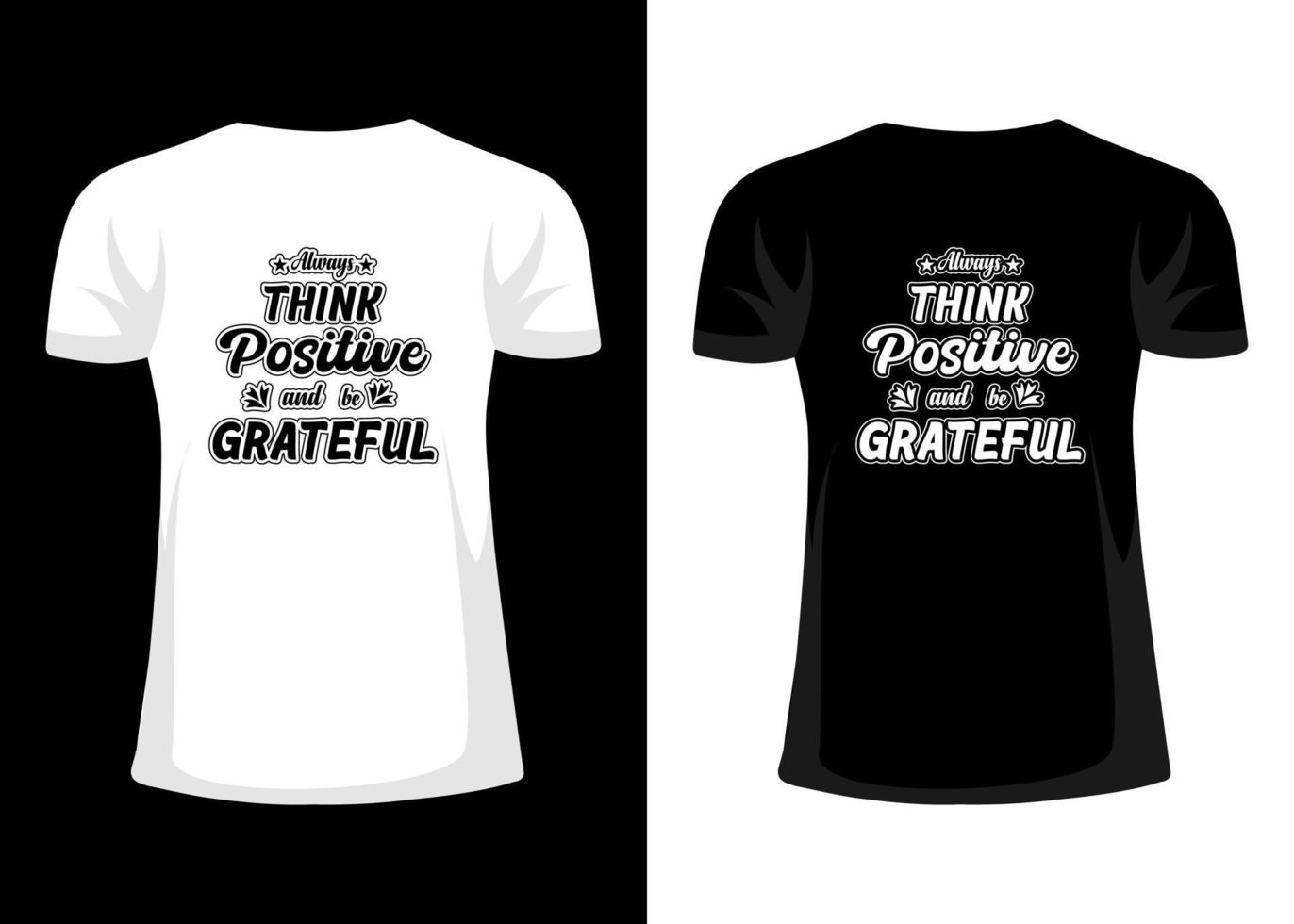 conception de t-shirt de citations de motivation de typographie. pensez toujours positif et soyez reconnaissant vecteur