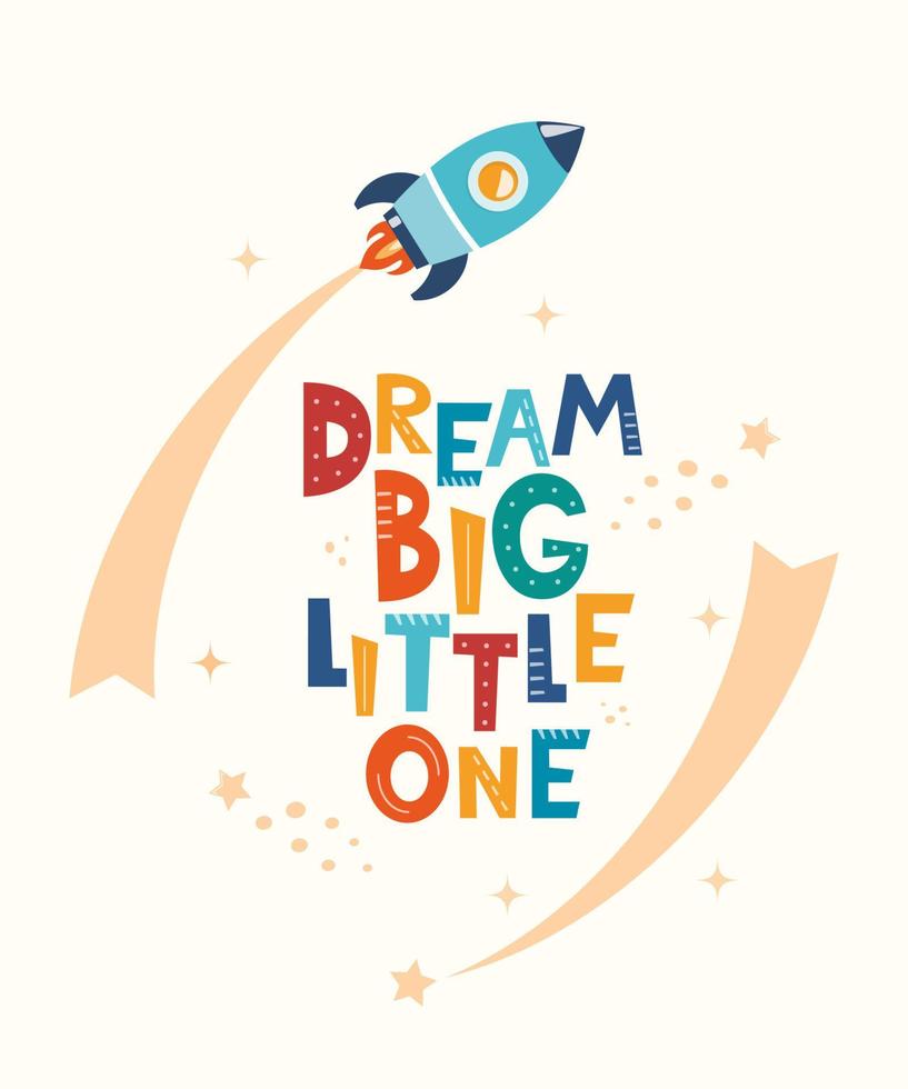 impression de dessin animé mignon avec fusée et lettrage dream big little one. conception mignonne pour les tissus de mode pour enfants, les graphiques textiles, les imprimés. slogan de motivation pour les enfants. illustration vectorielle. vecteur