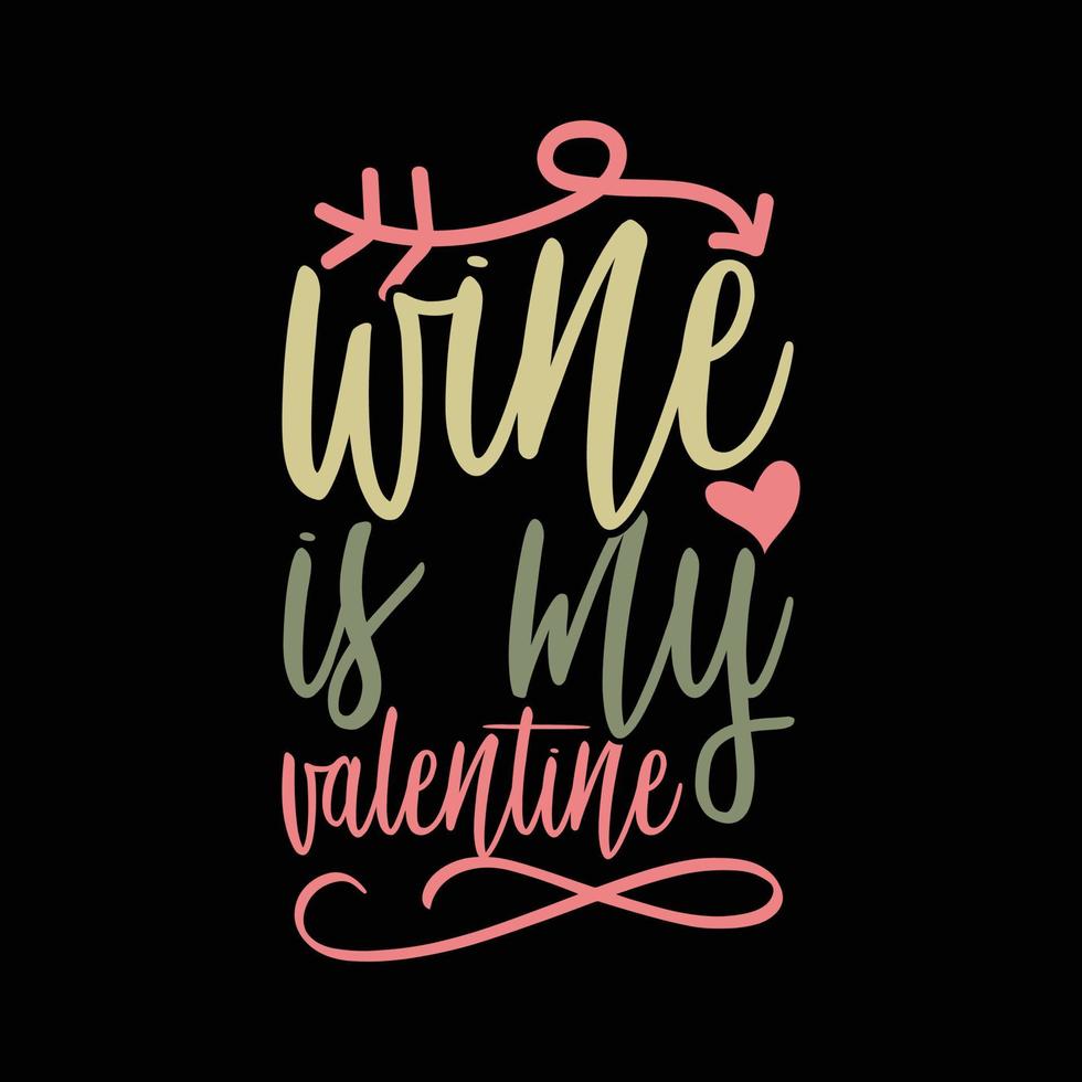 le vin est mon événement de vacances saint valentin graphique de chemise cadeau saint valentin vecteur