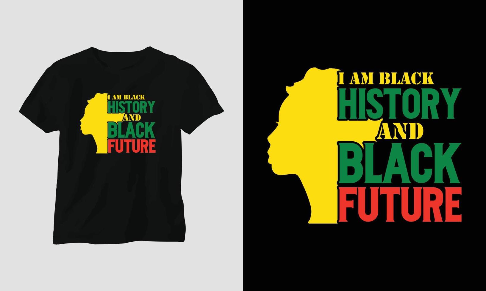 je suis une histoire noire et un avenir noir - conception de t-shirt d'histoire noire avec poing, drapeau, carte et motif, drapeau, carte, motif vecteur