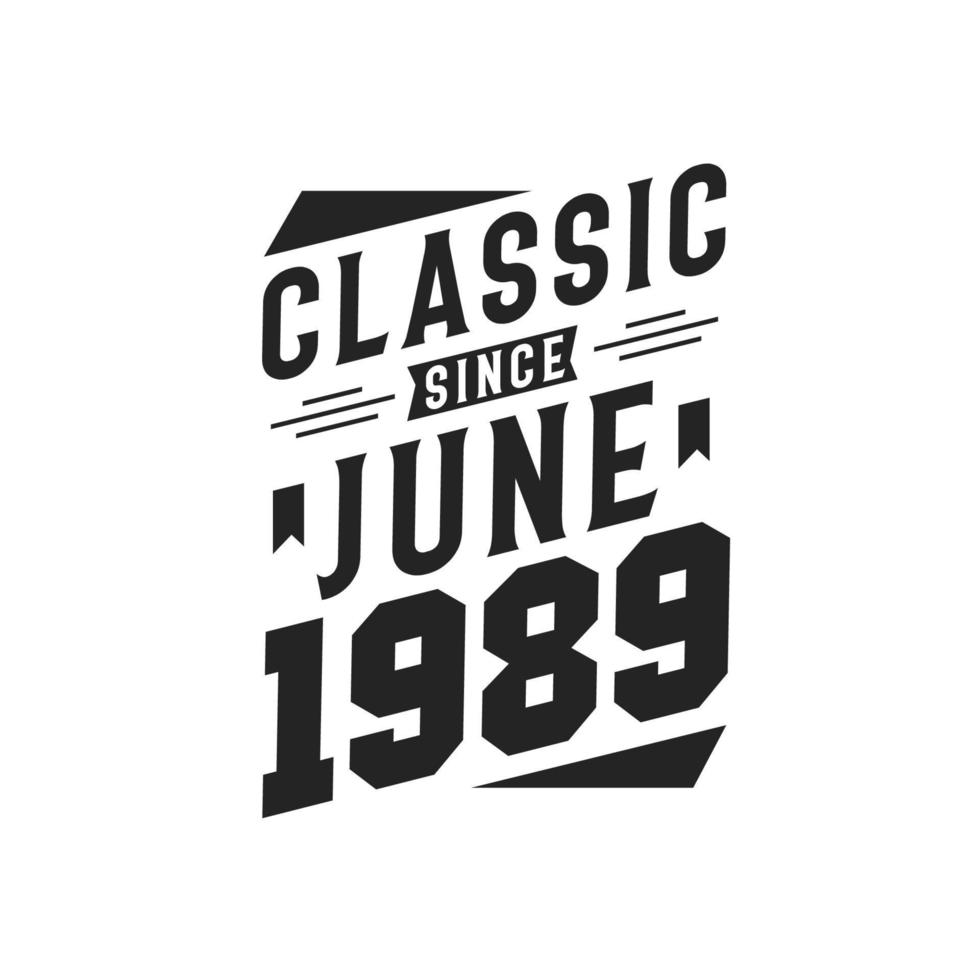 classique depuis juin 1989. né en juin 1989 rétro vintage anniversaire vecteur