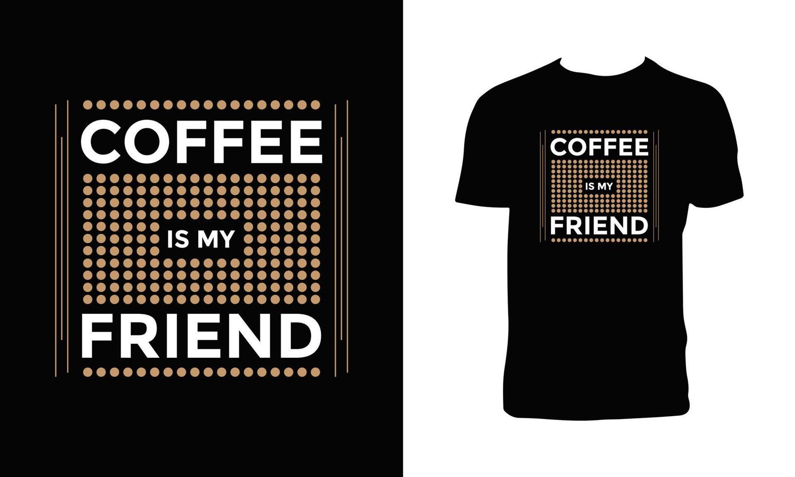 le café est mon design de t-shirt de typographie d'ami. vecteur