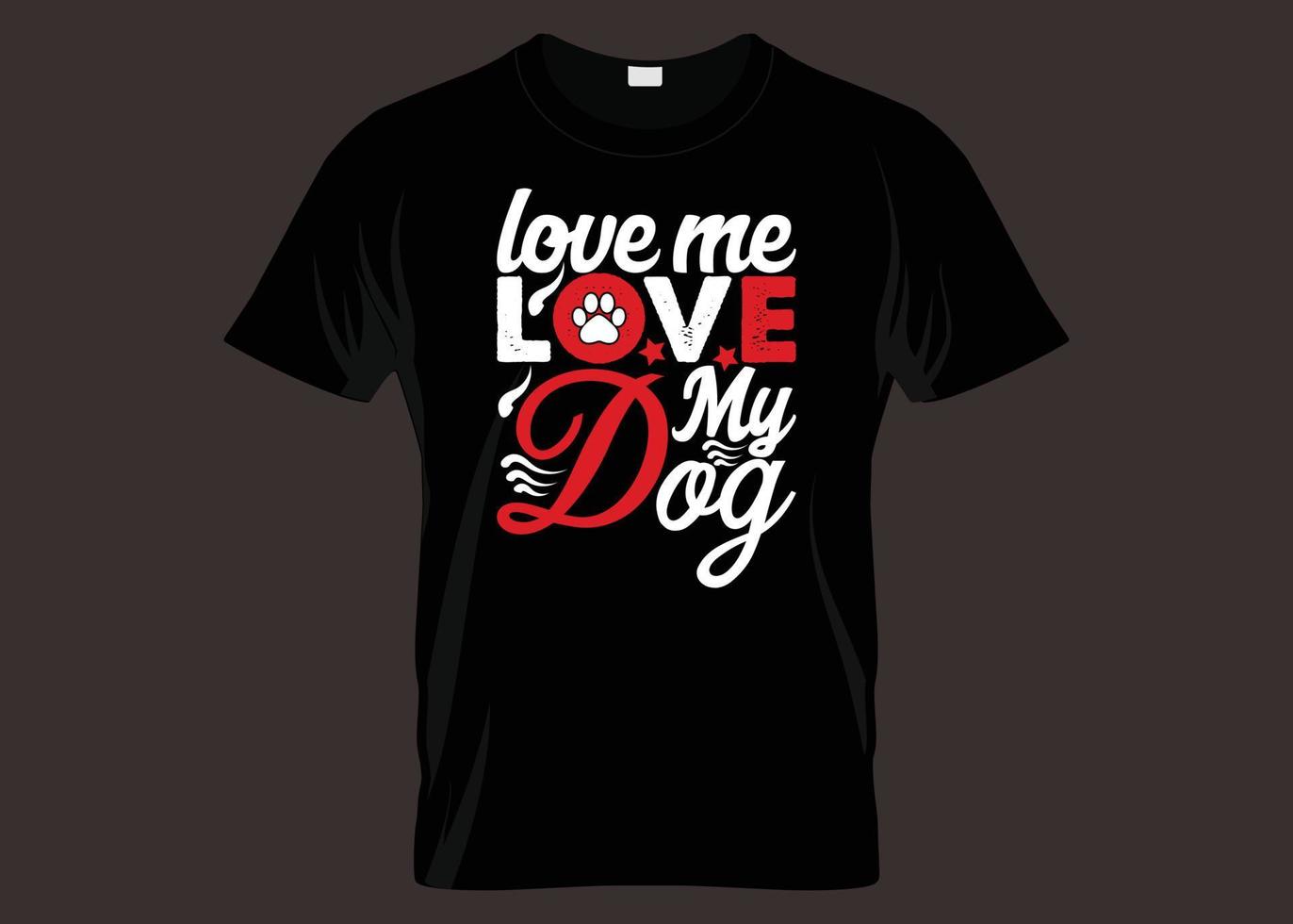 aime moi aime ma conception de t-shirt de typographie de chien vecteur