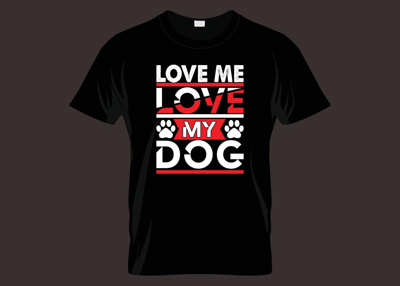 aime moi aime ma conception de t-shirt de typographie de chien vecteur