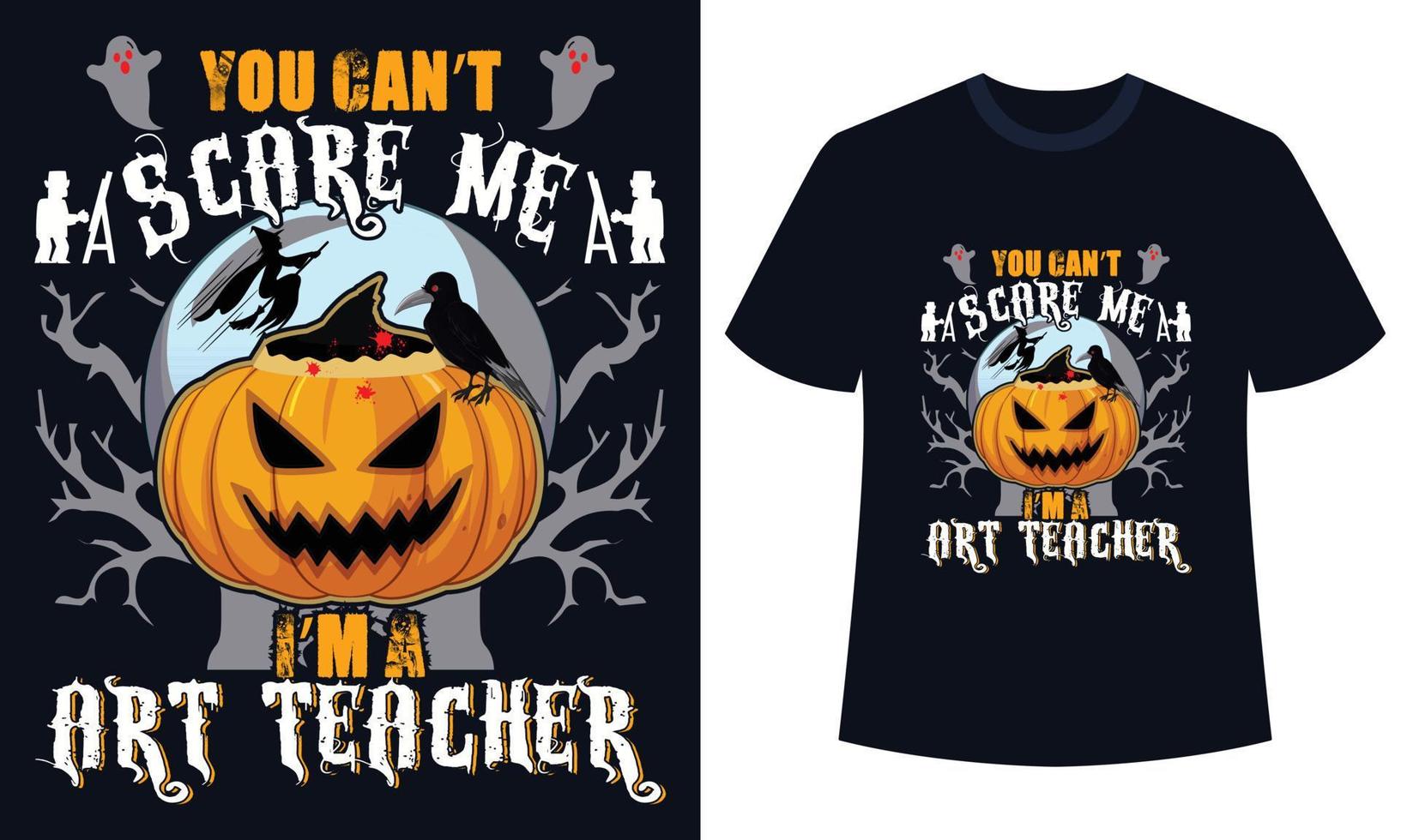 incroyable conception de t-shirt d'halloween tu ne peux pas me faire peur je suis un professeur d'art vecteur