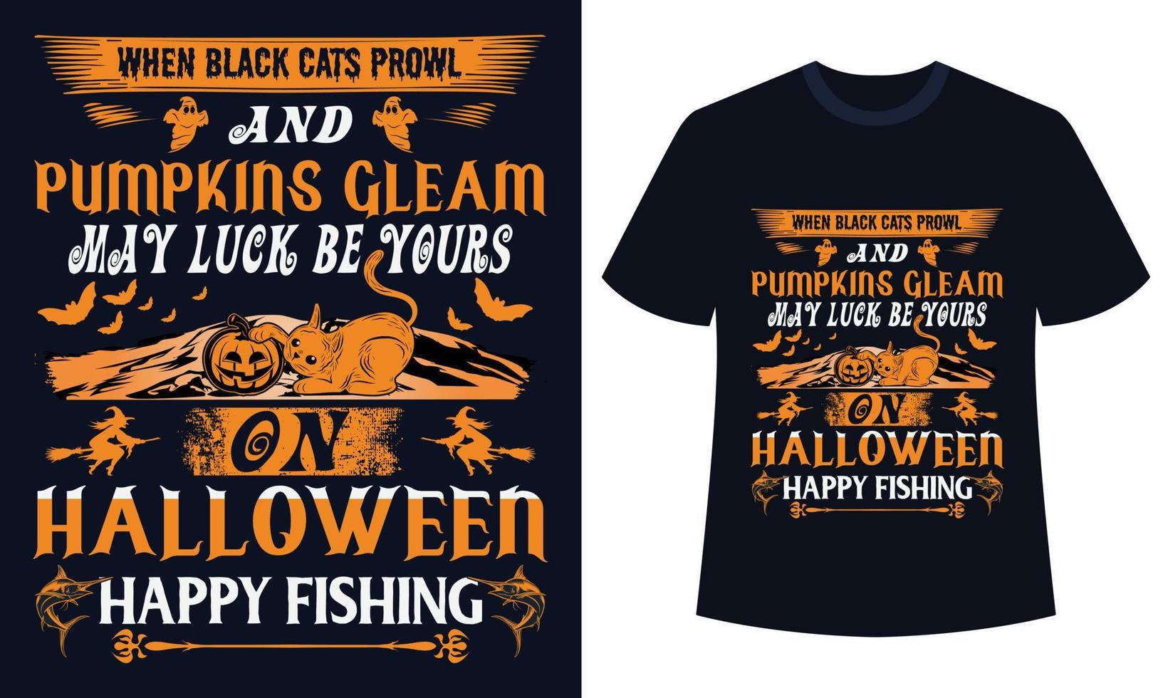 incroyable conception de t-shirt d'halloween quand les chats noirs rôdent et que les citrouilles brillent peut-être que la chance soit à vous pour la pêche heureuse d'halloween vecteur