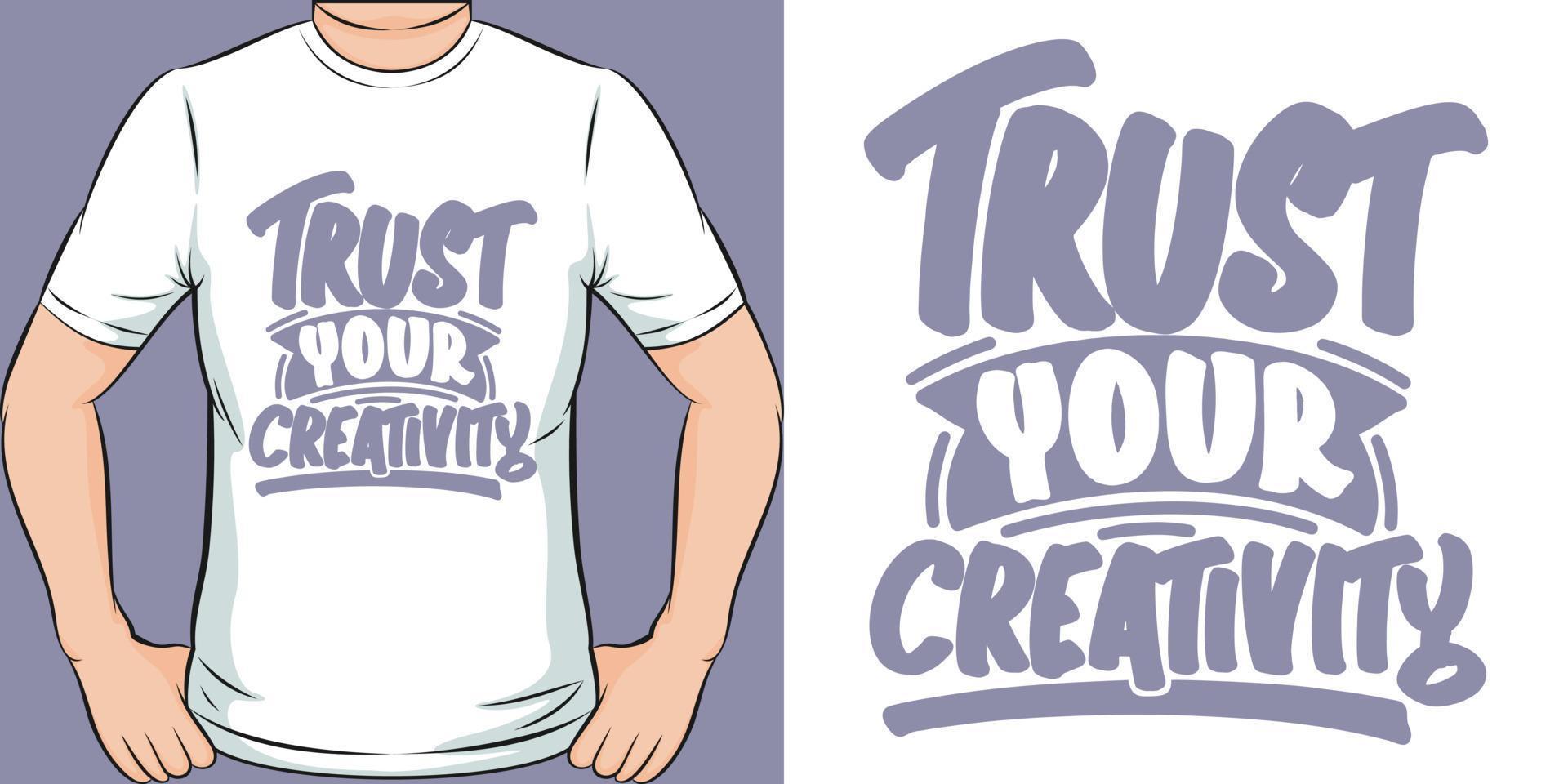 faites confiance à votre conception de t-shirt de citation de typographie de motivation de créativité. vecteur