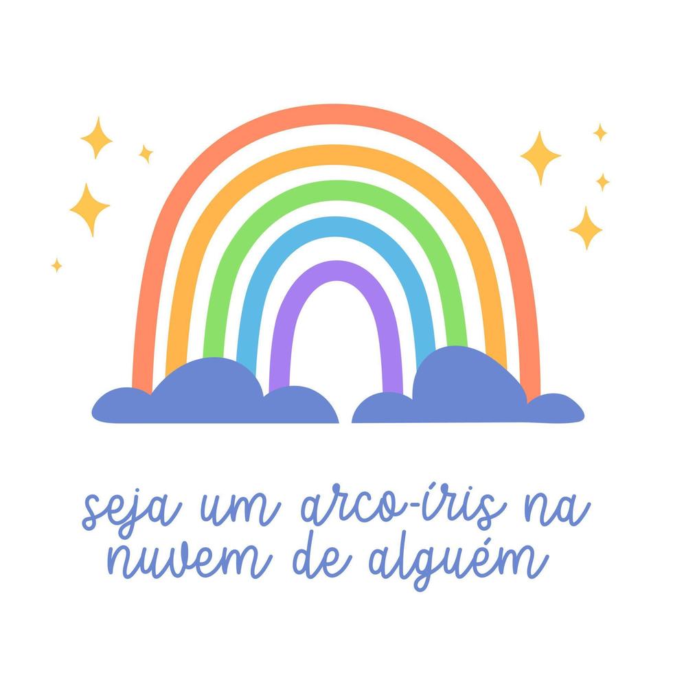 illustration de motivation en portugais brésilien. traduction - être un arc-en-ciel dans le nuage de quelqu'un. vecteur