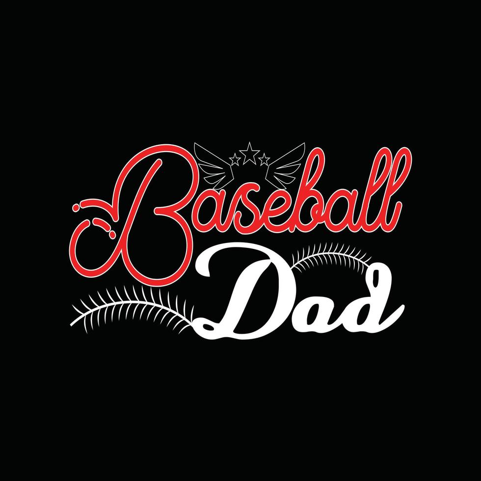 conception de t-shirt de vecteur de papa de baseball. conception de t-shirt de base-ball. peut être utilisé pour imprimer des tasses, des autocollants, des cartes de vœux, des affiches, des sacs et des t-shirts.