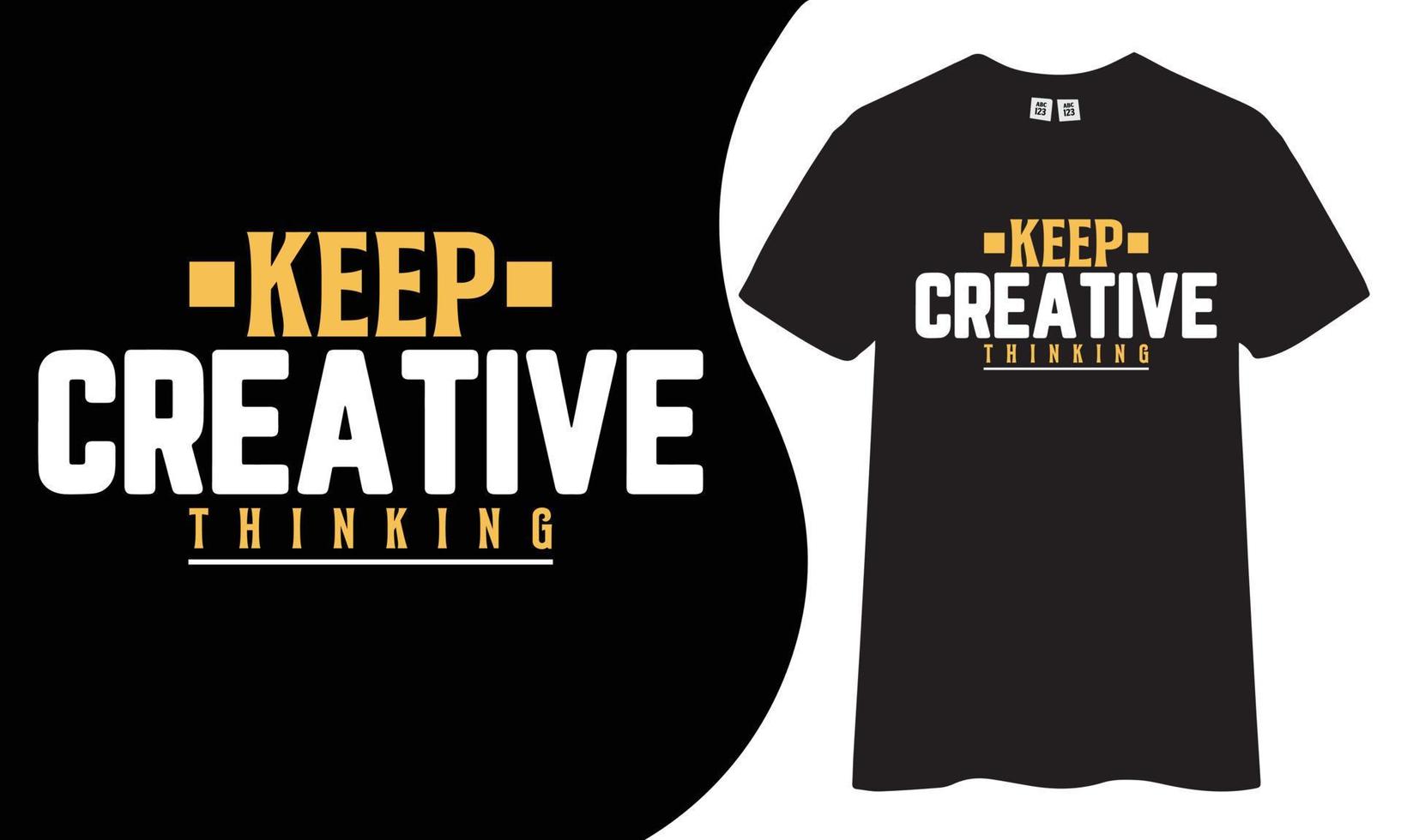 conception de t-shirt motivante et inspirante. gardez la pensée créative cite la conception de t-shirt vecteur