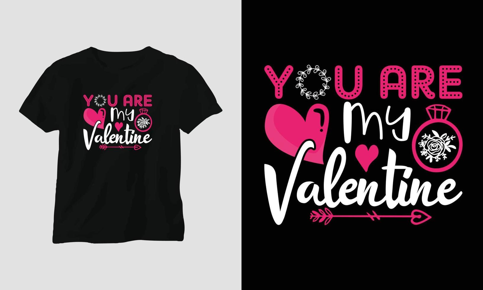 tu es ma Saint-Valentin - conception de t-shirt de typographie de la Saint-Valentin avec coeur, flèche, baiser et citations de motivation vecteur