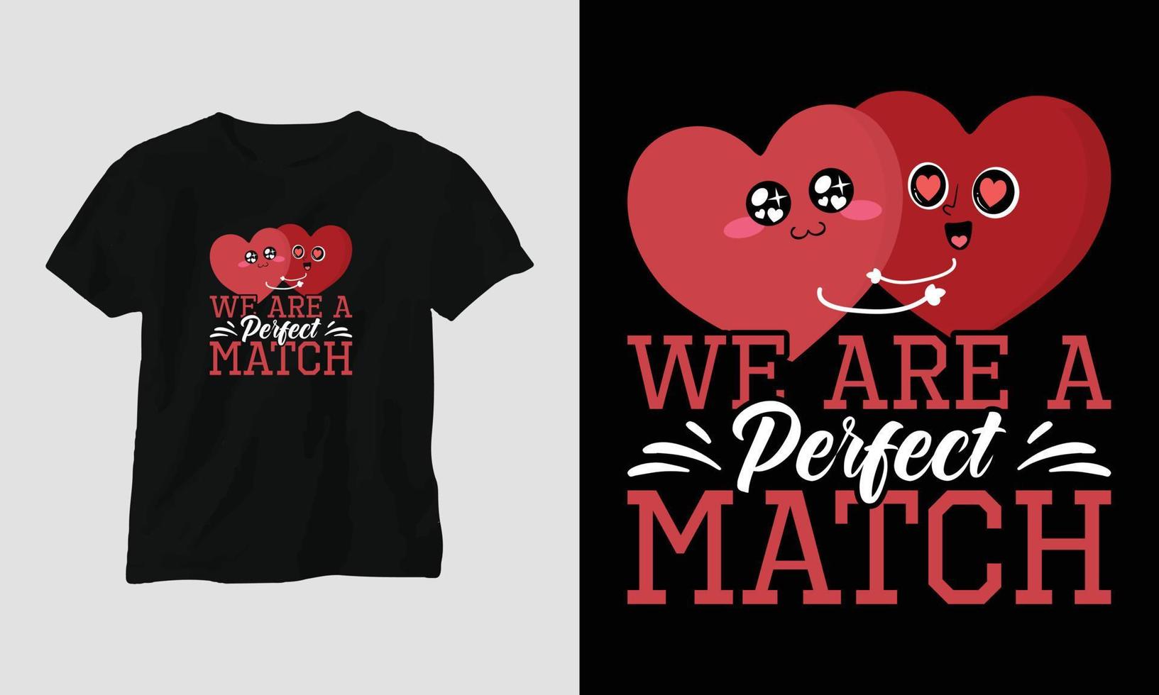 nous sommes un match parfait - conception de t-shirt de typographie de la Saint-Valentin avec coeur, flèche, baiser et citations de motivation vecteur