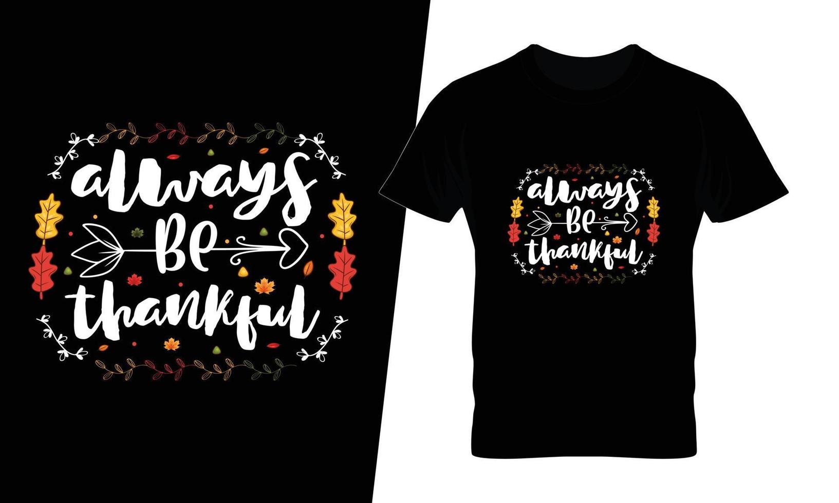 soyez toujours reconnaissant conception de t-shirt de typographie de thanksgiving vecteur