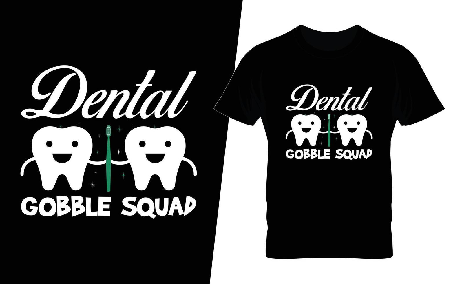 conception de t-shirt de typographie de thanksgiving de l'équipe de gobble dentaire vecteur