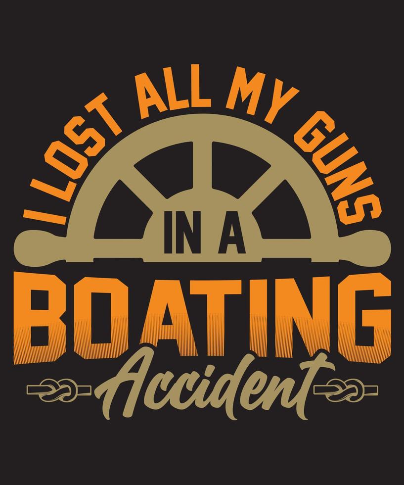 j'ai perdu toutes mes armes dans un accident de bateau tshirt design 01.eps vecteur