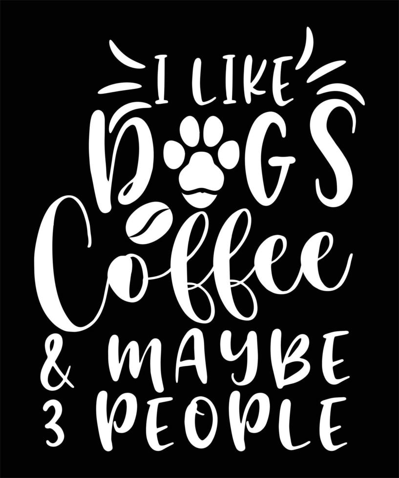 j'aime le café des chiens et peut-être 3 personnes tshirt design vecteur